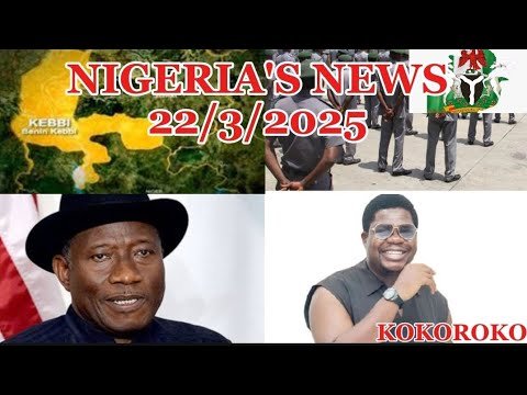 NIGERIA'S NEWS UPDATES 22/3/2025 NIGERIA'S NEWS UPDATES 22/3/2025