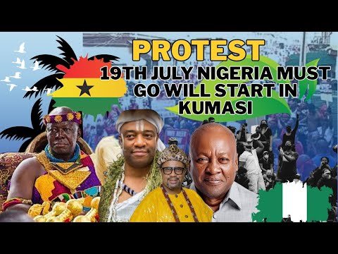 Nigeria Must Go' Protest Set for Kumasi on July 19 – Ghanaians Speak Out!” Nigeria Must Go' Protest Set for Kumasi on July 19 – Ghanaians Speak Out!”