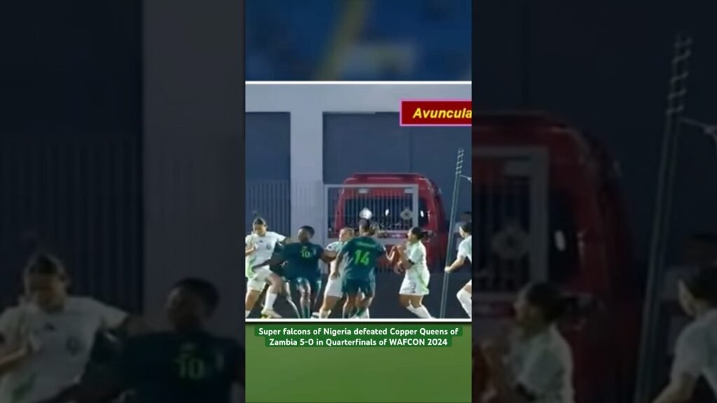 Nigeria Super Falcons shocked the World by Thrashing Zambia 5-0 at Quarterfinals of WAFCON 2024