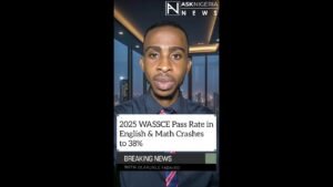 2025 WASSCE Pass Rate in English & Math Crashes to 38%  ┃ Ask Nigeria Breaking News!