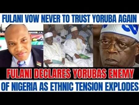 BREAKING NEWS: FULANI DECLARES YORUBAS ENEMY OF NIGERIA AS ETHNIC TENSION EXPLODES