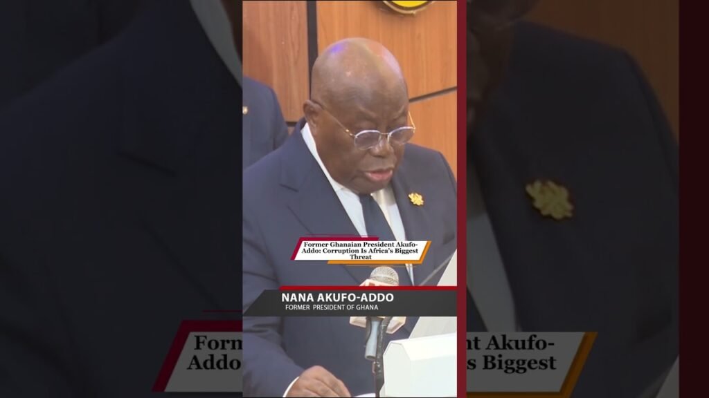 Former Ghanaian President Akufo-Addo: Corruption Is Africa’s Biggest Threat.