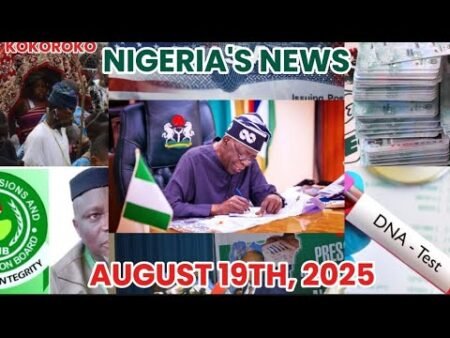Nigeria’s news AUGUST 19th, 2025