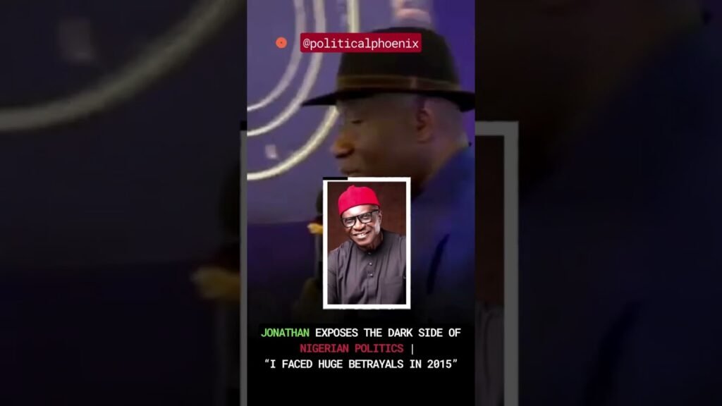 Goodluck Jonathan Exposes The Dark Side of Nigerian Politics | “I Faced Huge Betrayals in 2015”