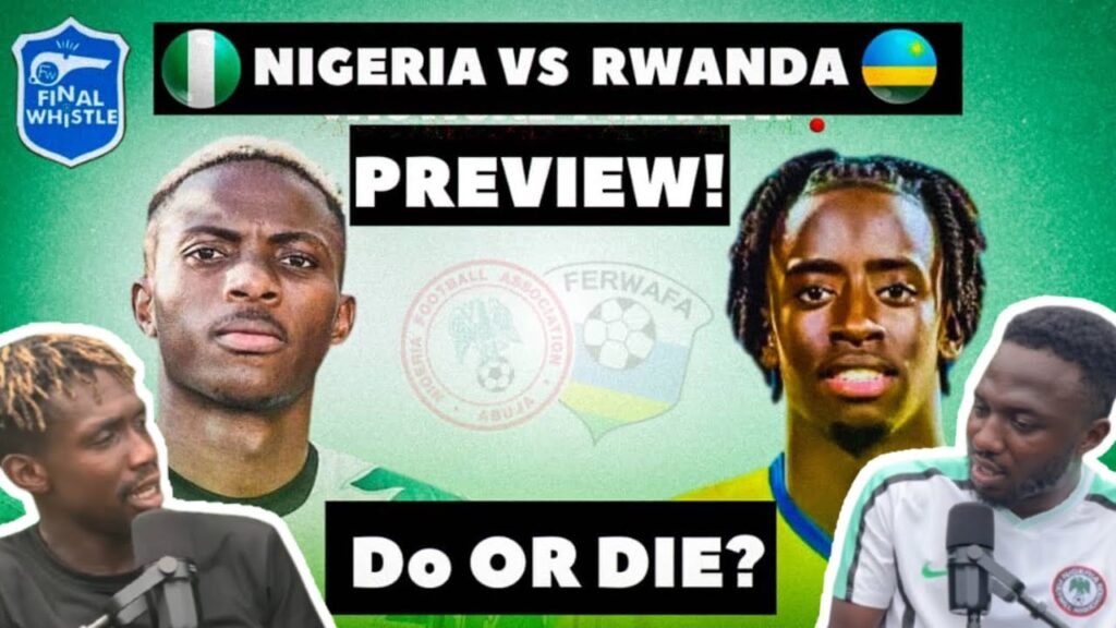 Nigeria vs Rwanda: Match Preview, Team News, Players to watch out for as Super Eagles face Amavubi