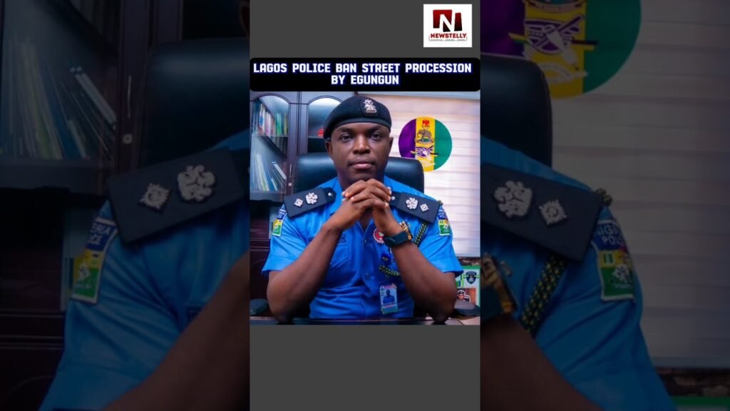 LAGOS POLICE BAN STREET PROCESSION BY EGUNGUN#Lagos #Police #Egungun #LawAndOrder #NigeriaNews