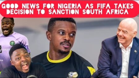 Good News For Nigeria As FIFA finally takes decision to Sanction South Africa