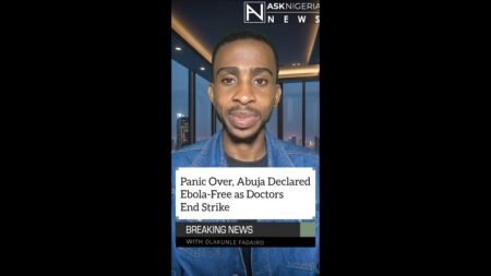 Panic Over, Abuja Declared Ebola-Free as Doctors End Strike ┃ Ask Nigeria Breaking News!