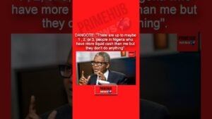 Dangote Says Few Nigerians Hold More Liquid Cash; Warns They Avoid Investing Amid “Wahala”