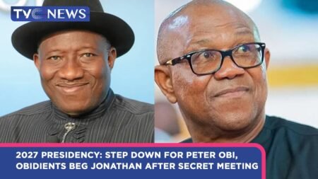 IWJ | 2027 Presidency: Step Down For Peter Obi, Obidients Beg Jonathan After Secret Meeting