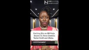 Recent news on Big Brother Naija Season 10, Ryan Destiny, Taylor Swift ┃ Ask Nigeria Entertainment!