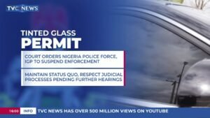 Court Orders Nigeria Police Force, IGP To Suspend Enforcement Of Tinted Glass Permit
