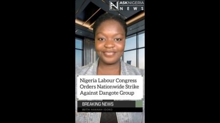 NLC Orders Nationwide Strike Against Dangote Group ┃ Ask Nigeria Breaking News!