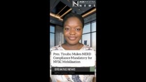 Pres. Tinubu Makes NERD Compliance Mandatory for NYSC Mobilisation ┃ Ask Nigeria Breaking News!