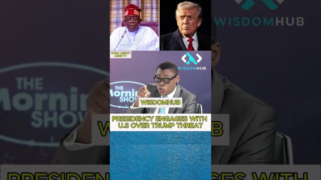 PRESIDENCY ENGAGES WITH U.S OVER TRUMP THREAT