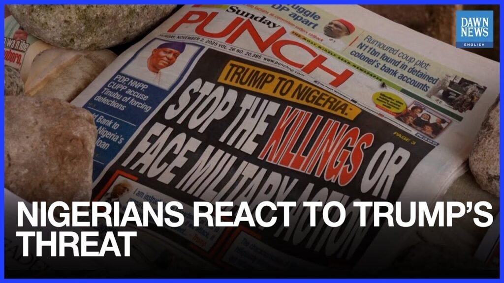 Nigerians React to Trump’s Threat of Military Action Over Christian Killings | Dawn News English