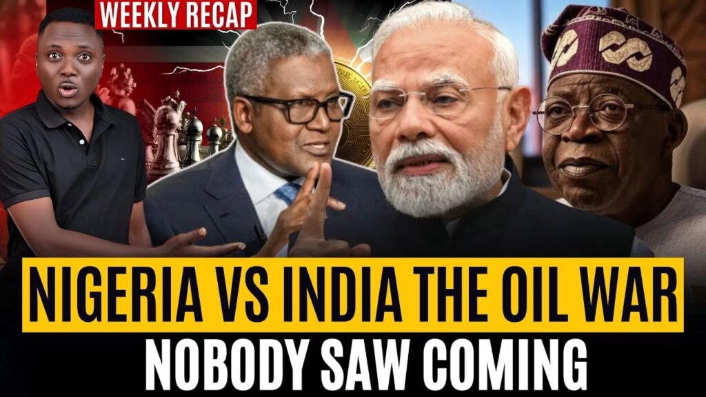 Nigeria vs India: The Oil War Nobody Saw Coming + WEEKLY RECAP