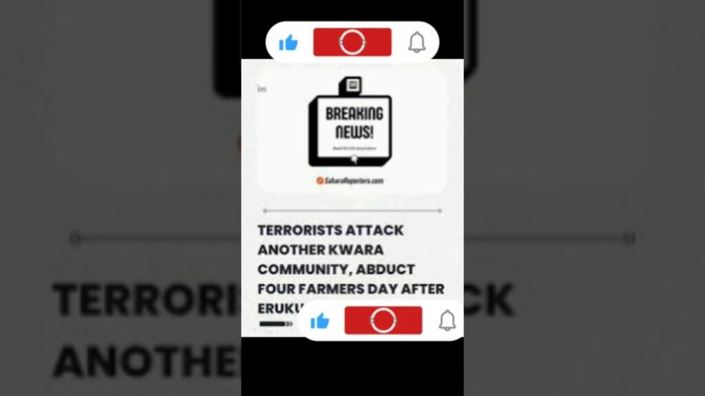 BREAKING: Terrorists Strike Again in Kwara | 4 Farmers Abducted in Fresh Attack