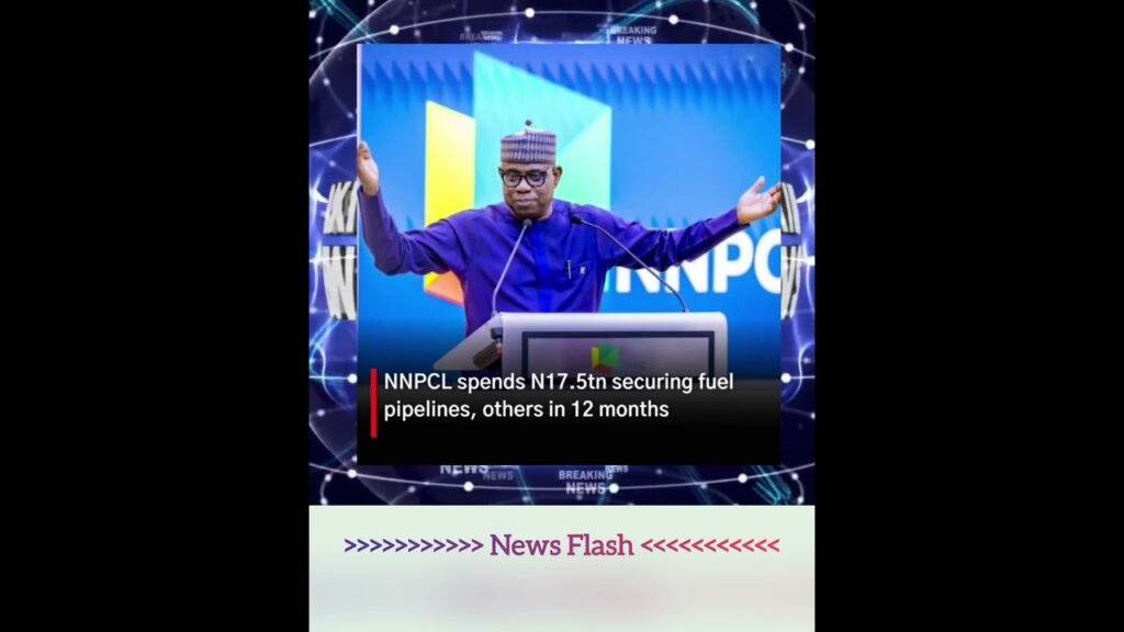 Breaking…NNPCL spends N17.5tn securing fuel pipelines, others in 12 months..