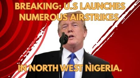 BREAKING: U.S Launches Numerous Airstrikes In North West Nigeria.