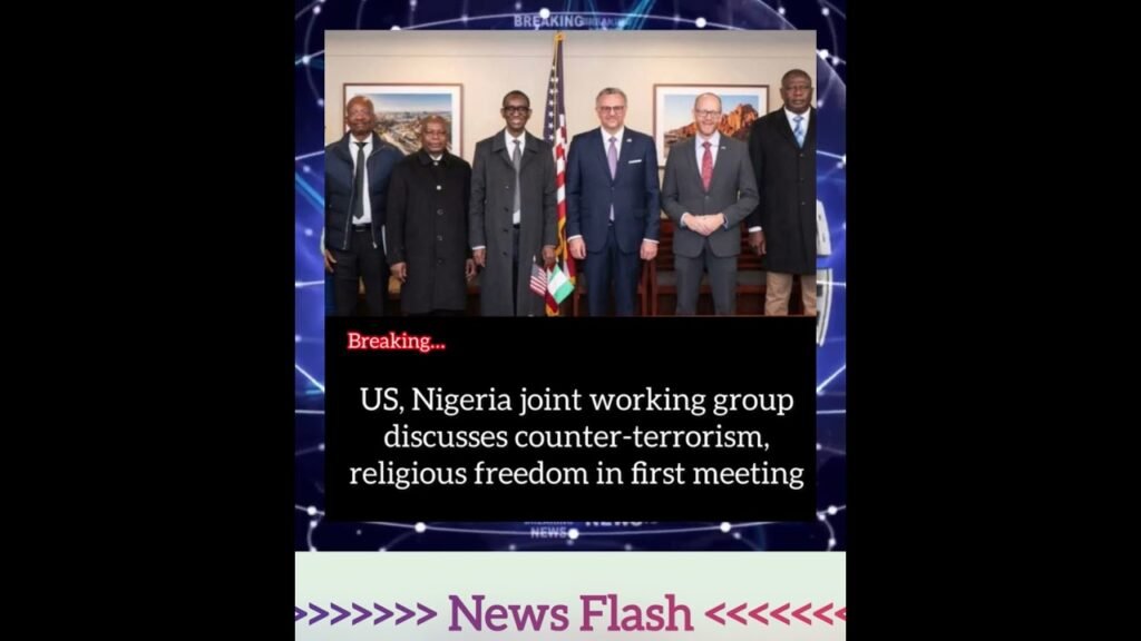 News Update.. US, Nigeria joint working group discusses counter-terrorism, religious freedom…