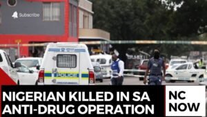 Nigerian Killed in Johannesburg Anti-Drug Operation Nigerian Killed in Johannesburg Anti-Drug Operation