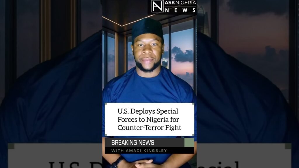 U.S. Deploys Special Forces to Nigeria for Counter-Terror Fight ┃ Ask Nigeria Breaking News!