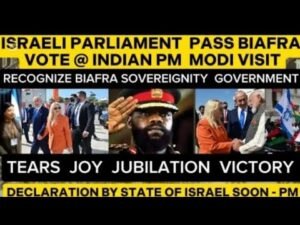 JUBILATION AS ISREALI PARLIAMENT ENDS NIGERIA PART AND NATIONALITY IN BIAFRALAND NATIONS GET NOTICE