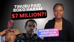 Tinubu Paid Boko Haram M? Mugabe’s Son Arrested In South Africa