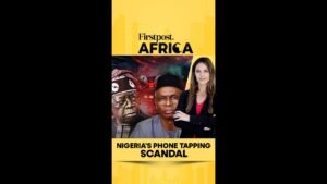 Nigeria’s Phone Tapping Scandal | Firstpost Africa | N18G