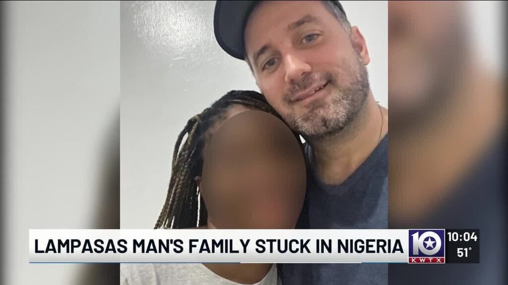 Central Texas man fighting to bring wife, daughter home from Nigeria after Trump VISA freeze