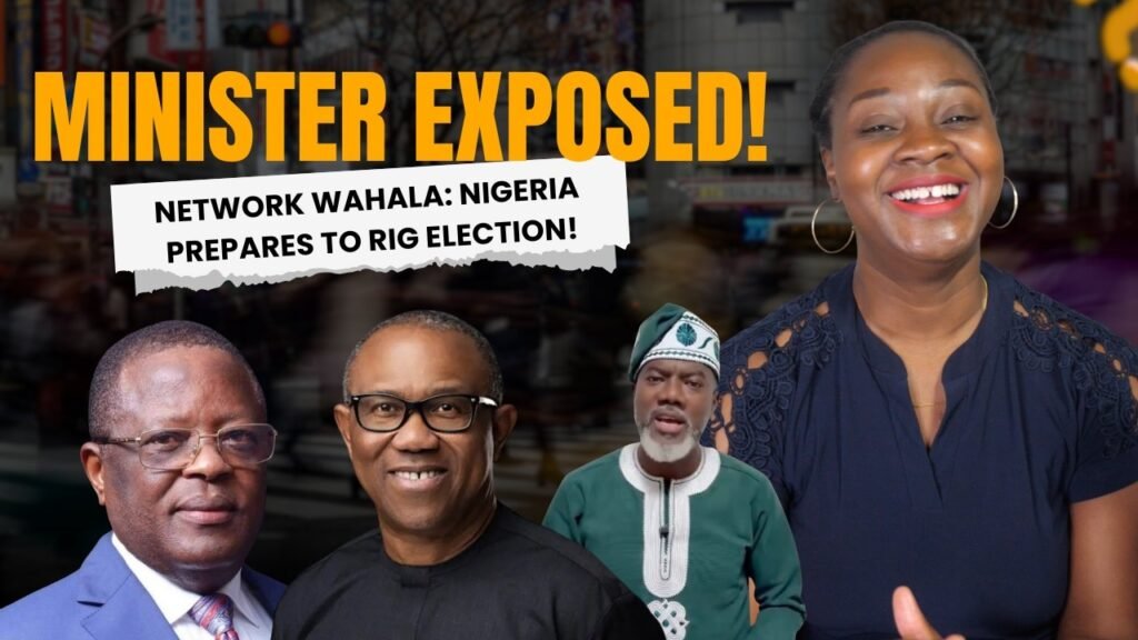 Minister Exposed! Network Wahala: Nigeria Prepares To Rig Election