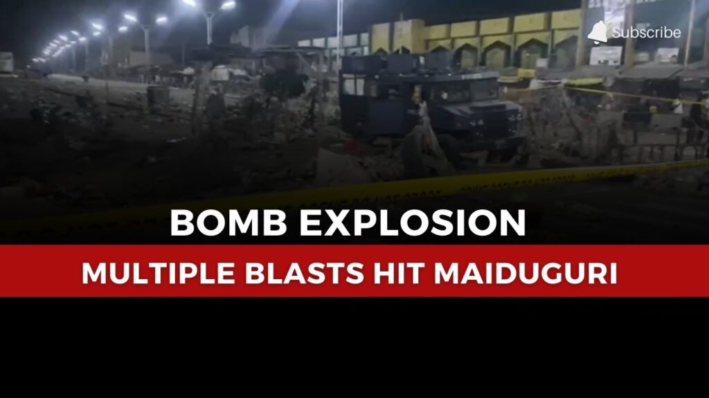 Bomb Explosions Rock Maiduguri: Casualties, Panic Reported