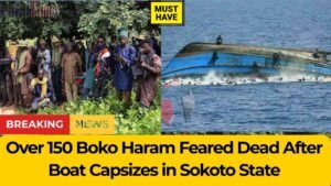 BREAKING NEWS: Over 150 Boko Haram Feared Dead After Their Boat Capsizes in Sokoto State