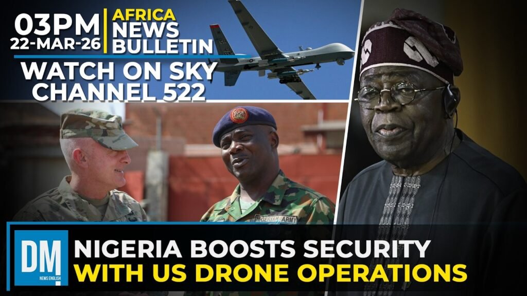 Nigeria Boosts Security with US Drone Operations | 3PM Africa News Bulletin | 22-03-26 | Sky 522