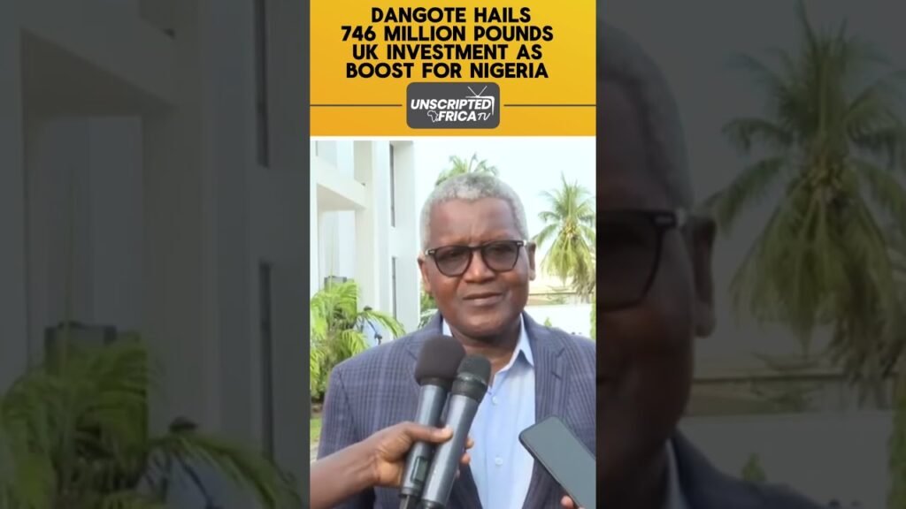 NEWS: DANGOTE HAILS746 MILLION POUNDSUK INVESTMENT AS BOOST FOR NIGERIA #news #viral #nigeria NEWS: DANGOTE HAILS746 MILLION POUNDSUK INVESTMENT AS BOOST FOR NIGERIA #news #viral #nigeria