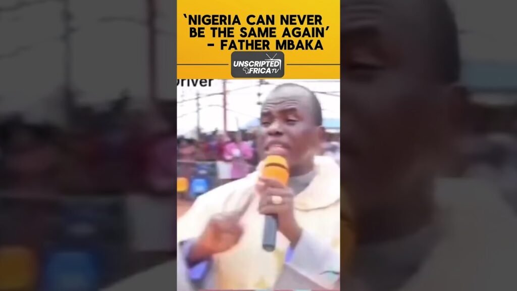 ‘Nigeria can never be the same again’ Father Mbaka #trending #nigeria #news ‘Nigeria can never be the same again’ Father Mbaka #trending #nigeria #news