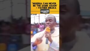 ‘Nigeria can never be the same again’ Father Mbaka #trending #nigeria #news