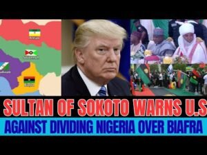 Global Attention: Sultan of Sokoto Warns U.S. Against Dividing Nigeria Over Biafra
