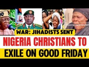 Breaking News: War In Nigeria Drives Christians To Exile On Good Friday – Okocha Happy Marcel