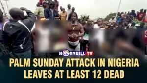 PALM SUNDAY ATTACK IN NIGERIA LEAVES AT LEAST 12 DEAD