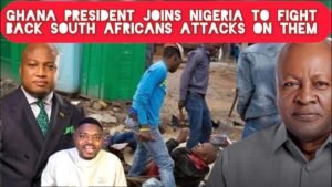 Ghana President Joins Nigeria in Fighting Back South Africa For Attacking Foreigners
