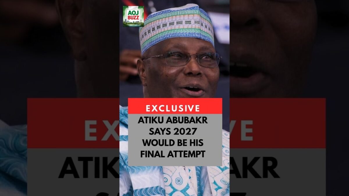 ATIKU ABUBAKAR CONFIRMS 2027 WOULD BE HIS LAST ATTEMPT AT PRESIDENCY #nigerianews #atikuabubakar