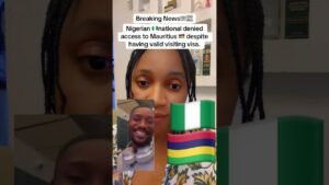 Nigerian national denied access to Mauritius despite having a valid visiting visa. #nigeria #news