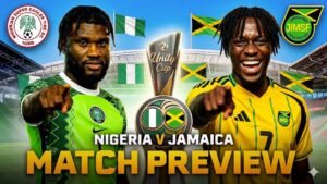 Nigeria vs Jamaica Preview | H2H | Team News | where to watch Super Eagles’ Unity Cup Final Nigeria vs Jamaica Preview | H2H | Team News | where to watch Super Eagles’ Unity Cup Final