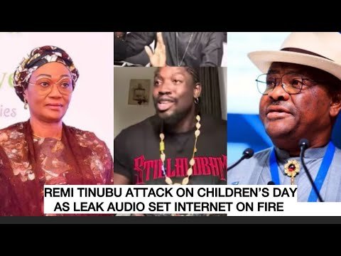 BREAKING:WIKE REMI TINUBU ATTACK DISGRACE ON CHILDREN’S DAY AS LEAK AUDIO SET INTERNET WIKE ON FIRE BREAKING:WIKE REMI TINUBU ATTACK DISGRACE ON CHILDREN’S DAY AS LEAK AUDIO SET INTERNET WIKE ON FIRE