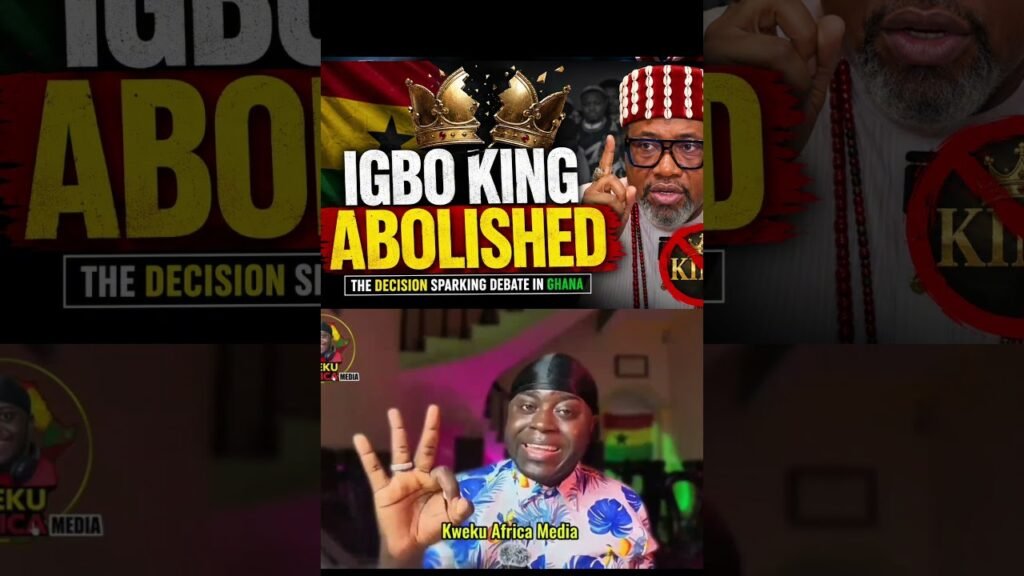 Why The “King of Igbos in Ghana” Title Has Been Abolished Why The “King of Igbos in Ghana” Title Has Been Abolished