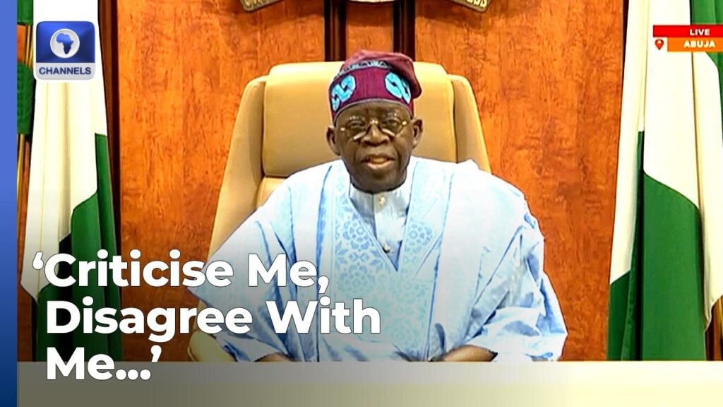 Criticise Me, Disagree With Me, But Never Stop Believing In Nigeria – Tinubu
