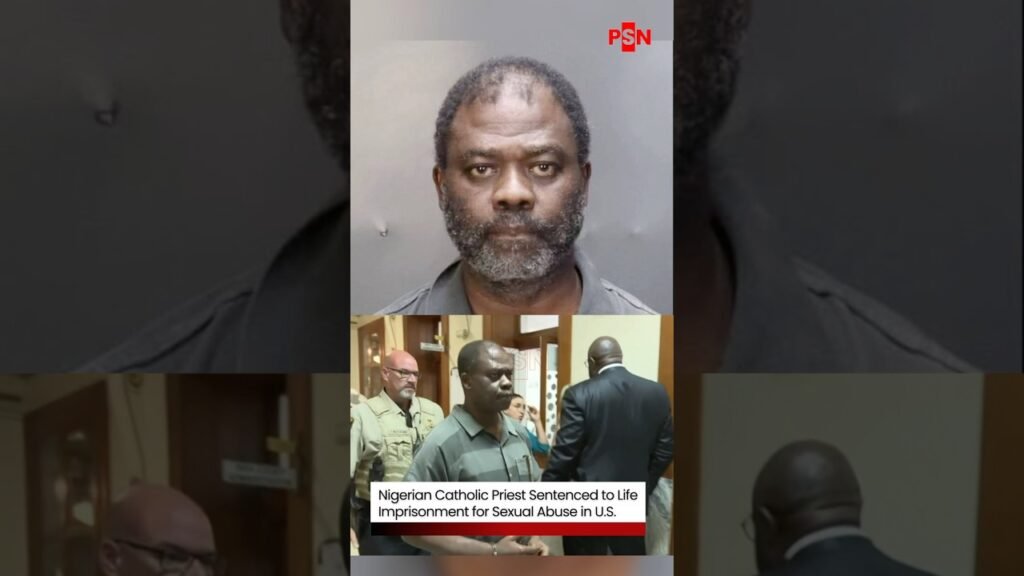 Nigerian Catholic Priest Sentenced to Life Imprisonment for Sexual Abuse in U.S Nigerian Catholic Priest Sentenced to Life Imprisonment for Sexual Abuse in U.S