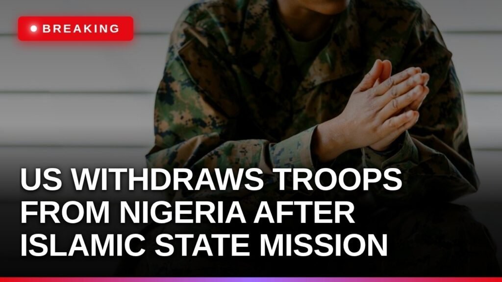 US withdraws troops from Nigeria — What’s Next? US withdraws troops from Nigeria — What’s Next?